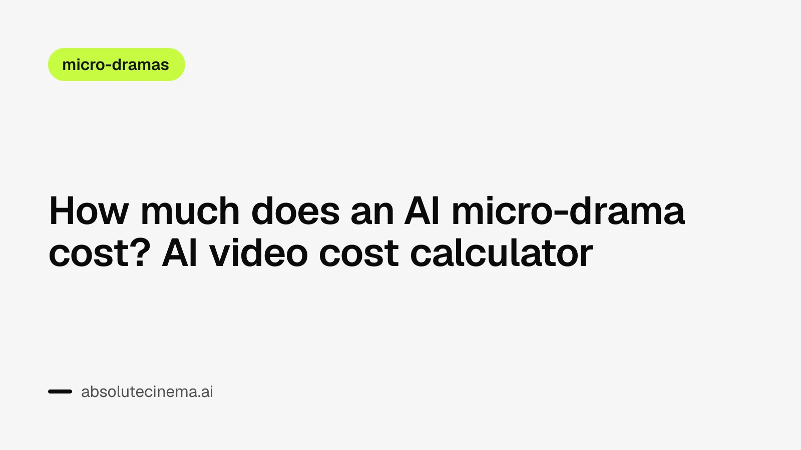 How much does an AI micro-drama cost? AI video cost calculator