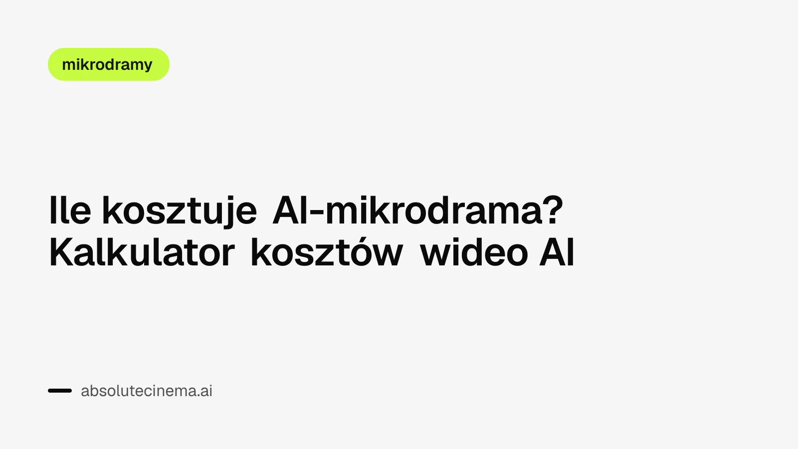 Ile kosztuje AI-mikrodrama? Kalkulator kosztów wideo AI